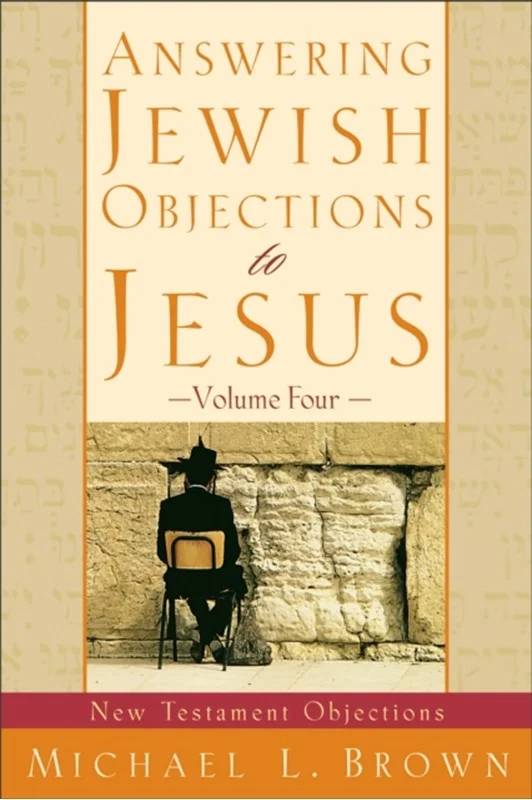 Answering Jewish Objections To Jesus  New Testament Objections - Baker Publishing Group