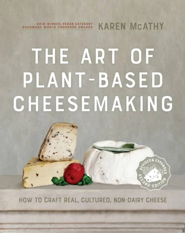 The Art Of Plant-Based Cheesemaking, Second Edition - New Society Publishers