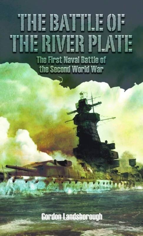 The Battle Of The River Plate - Pen & Sword Books Ltd