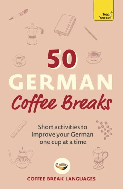 50 German Coffee Breaks - John Murray Press