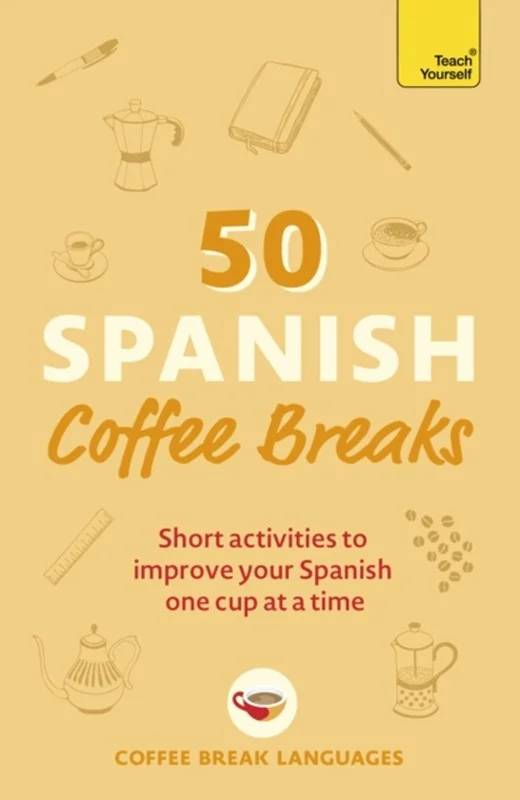 50 Spanish Coffee Breaks - John Murray Press