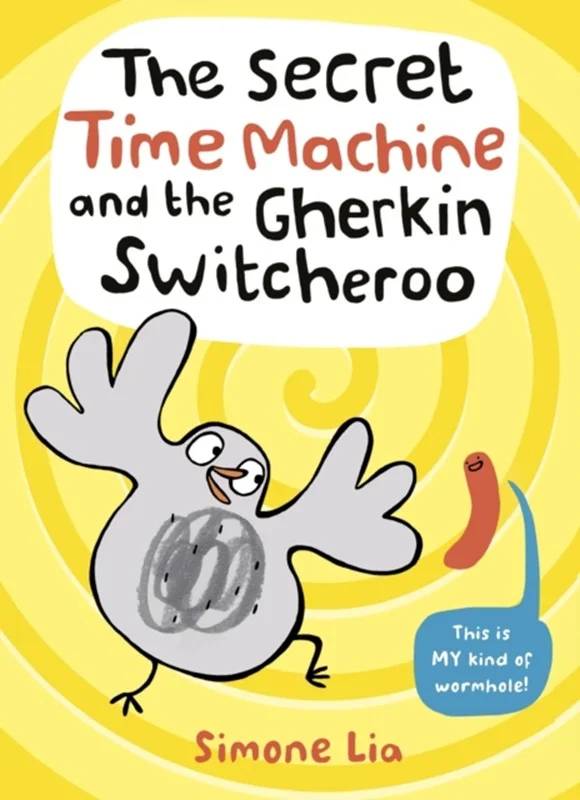 The Secret Time Machine And The Gherkin Switcheroo - Walker Books Ltd