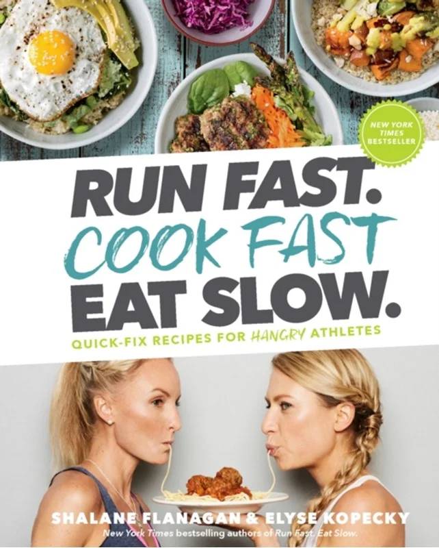 Run Fast. Cook Fast. Eat Slow. - Rodale Press