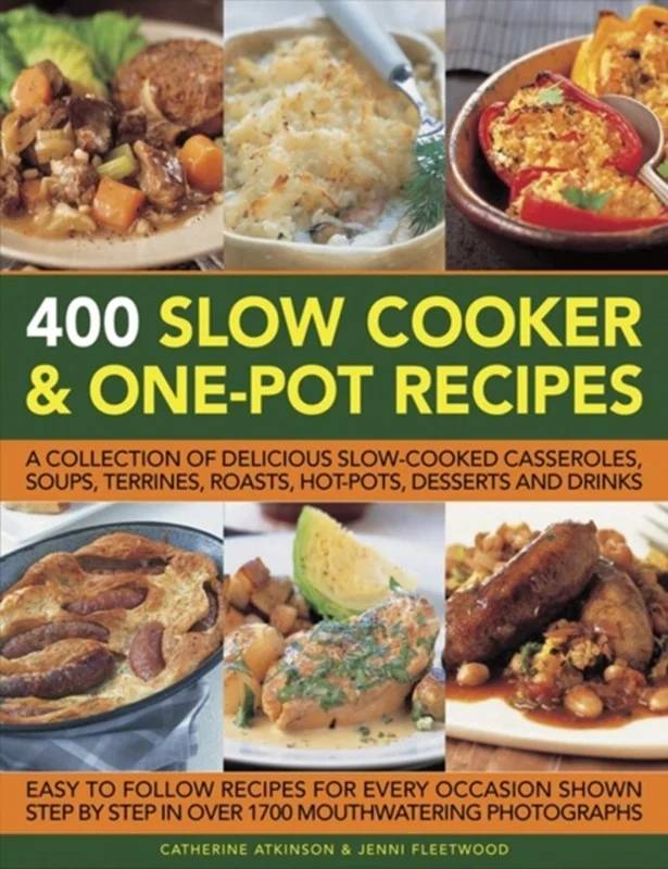 400 Slow Cooker & One-Pot Recipes - Anness Publishing