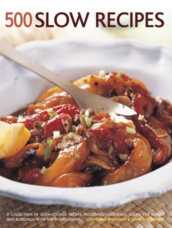 500 Slow Recipes - Anness Publishing