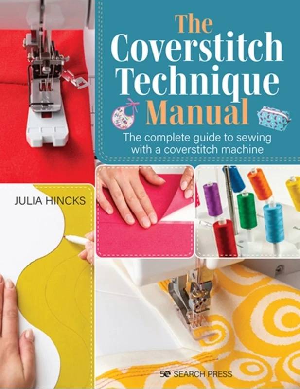 The Coverstitch Technique Manual - Search Press Ltd