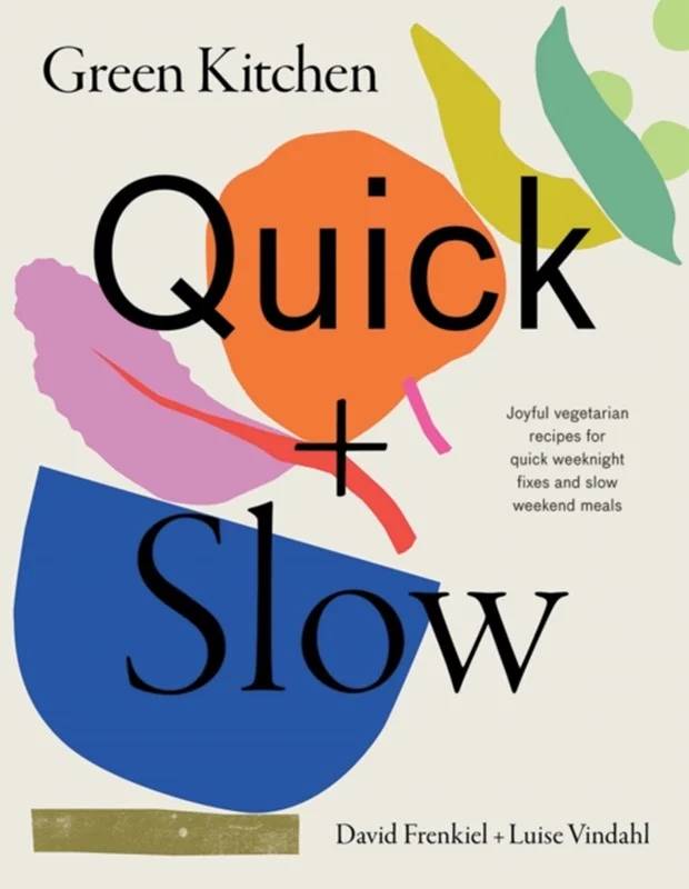 Green Kitchen: Quick & Slow - Hardie Grant Books (uk)