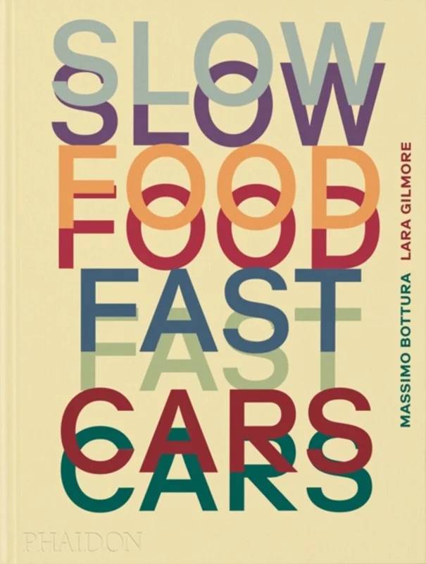 Slow Food, Fast Cars - Phaidon Press Ltd