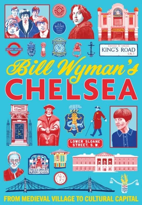 Bill Wyman's Chelsea - Unicorn Publishing Group