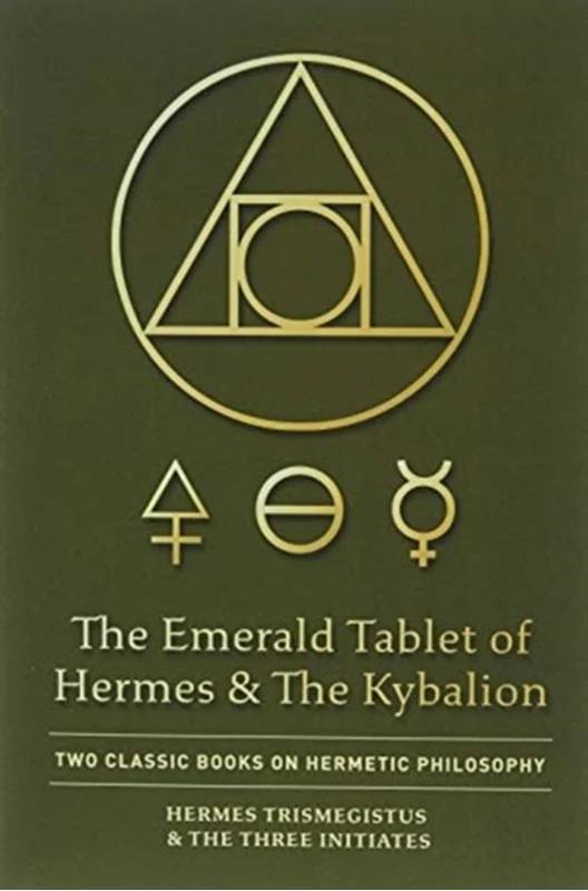 The Emerald Tablet Of Hermes & The Kybalion - Quick Time Press