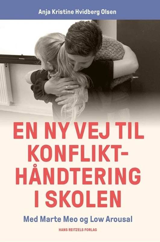 En Ny Vej Til Konflikthåndtering I Skolen - Hans Reitzels Forlag