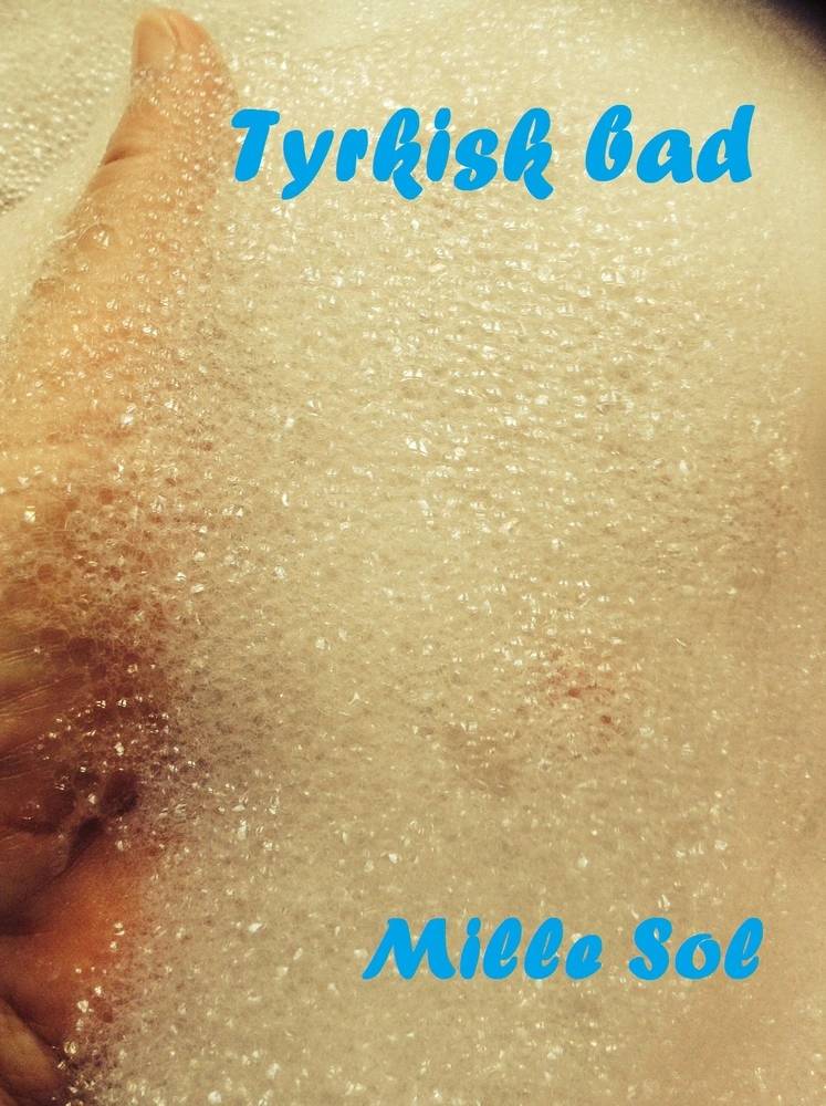 Tyrkisk Bad - Mille Sol