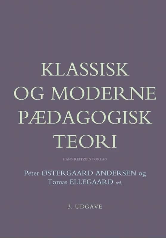 Klassisk Og Moderne Pædagogisk Teori - Hans Reitzels Forlag