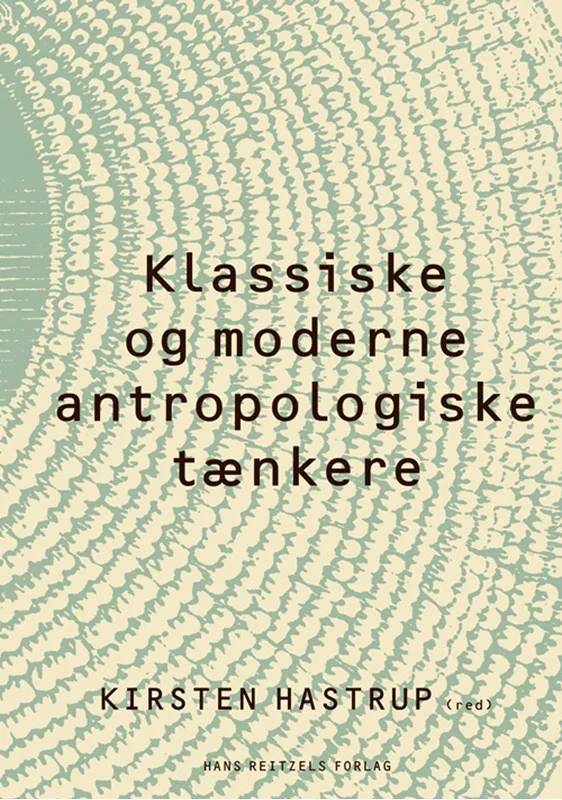 Klassiske Og Moderne Antropologiske Tænkere - Hans Reitzels Forlag