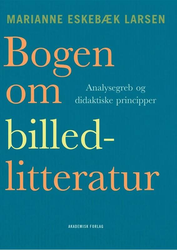 Bogen Om Billedlitteratur - Akademisk Forlag