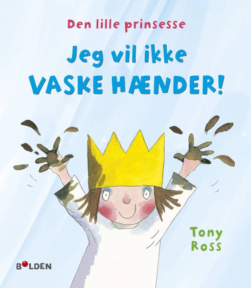 Børnebog, Den Lille Prinsesse: Jeg Vil Ikke Vaske Hænder - Børnebog - Legekammeraten.dk - Bolden