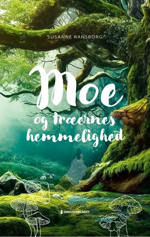 Moe Og Træernes Hemmelighed - Skriveforlaget