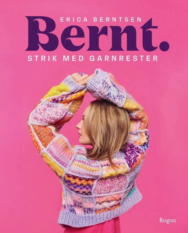 Bernt. Strik Med Garnrester - Bog Af Erica Berntsen - Bogoo