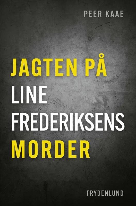 Jagten På Line Frederiksens Morder - Frydenlund