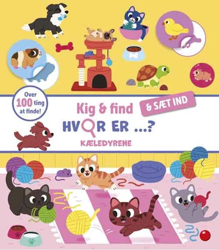 Kig Og Find - Og Sæt Ind: Hvor Er ... Kæledyrene? - Forlaget Bolden