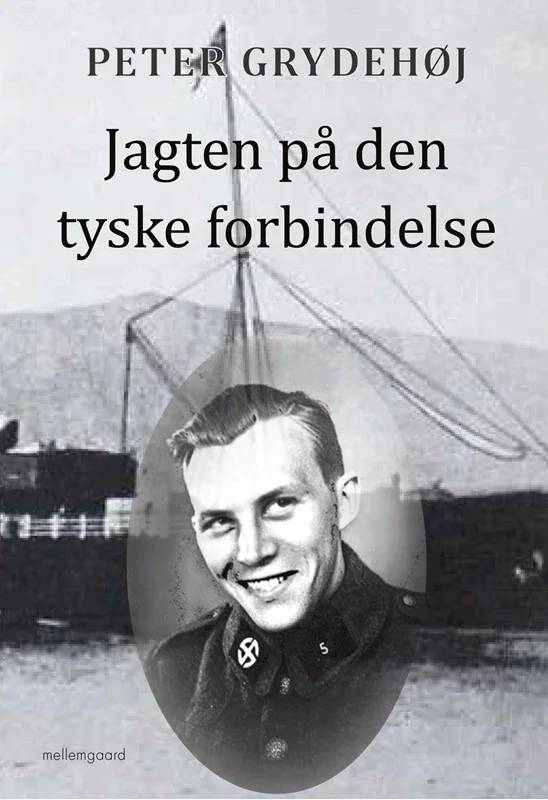 Jagten På Den Tyske Forbindelse - Forlaget Mellemgaard