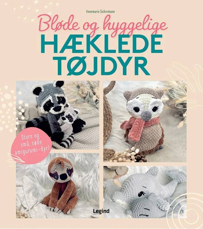 Bløde Og Hyggelige Hæklede Tøjdyr - Legind