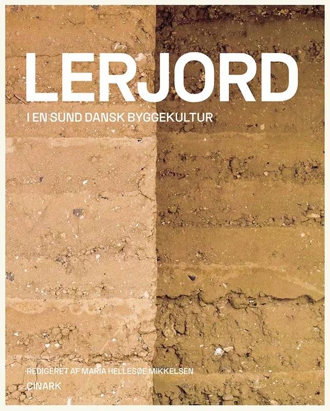 Lerjord I En Sund Dansk Byggekultur - Edition Bløndal
