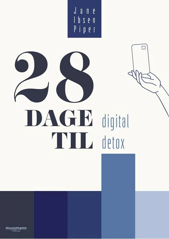 28 Dage Til Digital Detox - Muusmann Forlag