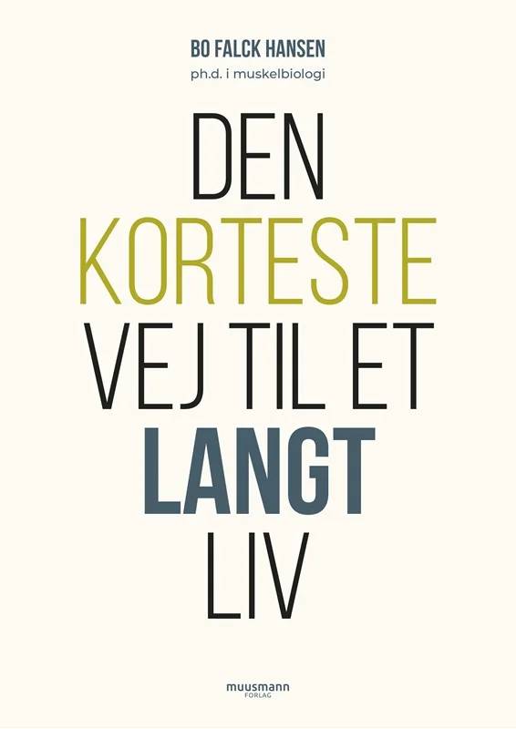 Den Korteste Vej Til Et Langt Liv - Muusmann Forlag