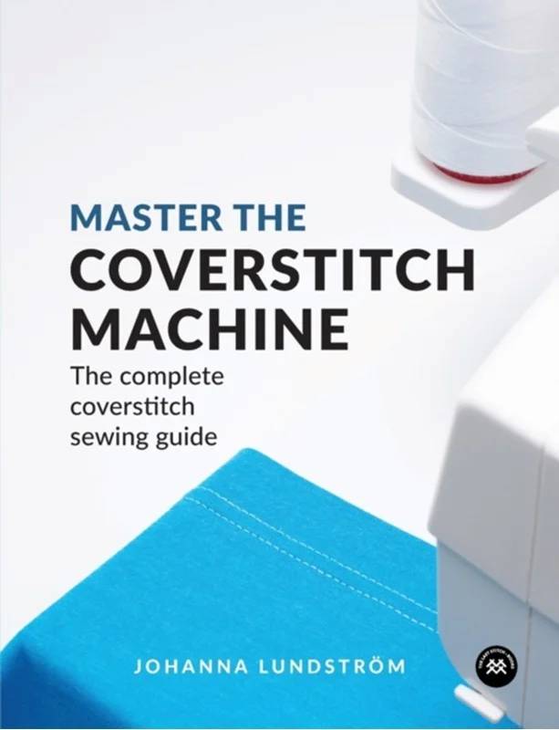 Master The Coverstitch Machine - Last Stitch